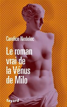 Roman vrai de la Vénus de Milo , Le