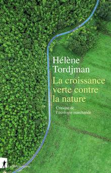 La croissance verte contre la nature : critique de l'écologie marchande