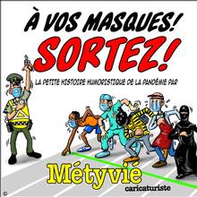 À vos masques ! Sortez !