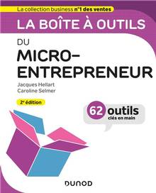 La boîte à outils du micro-entrepreneur : 62 outils clés en main