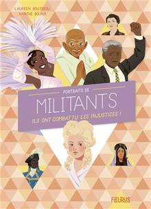 Portraits de militants : ils ont combattu les injustices !