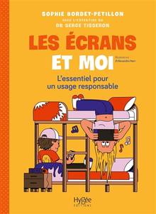 Les écrans et moi : l'essentiel pour un usage responsable