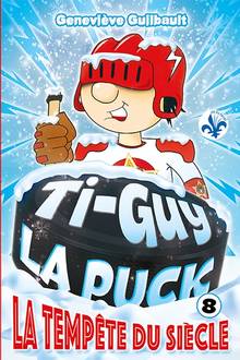 Ti-Guy la puck Volume 8, La tempête du siècle