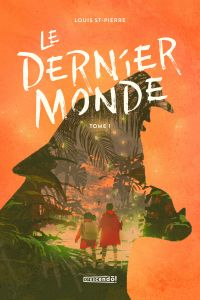 LE DERNIER MONDE TOME 1