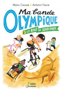 Ma bande olympique  (Tome 2) - Les rois du skate park