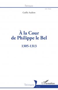 À la Cour de Philippe le Bel