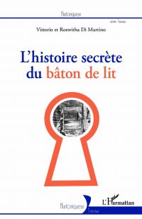 L'Histoire secrète du bâton de lit