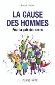 Cause des hommes : pour la paix des sexes