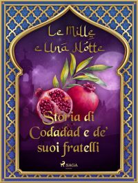 Storia di Codadad e de’ suoi fratelli (Le Mille e Una Notte 50)