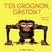 T'es grognon, Gaston ?