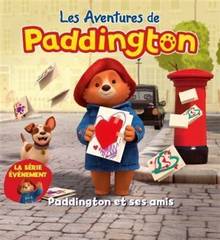 Les aventures de Paddington Paddington et ses amis