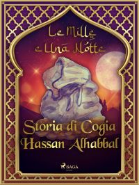 Storia di Cogia Hassan Alhabbal (Le Mille e Una Notte 57)