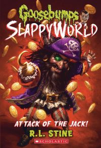 Attack of the Jack (Goosebumps SlappyWorld #2)