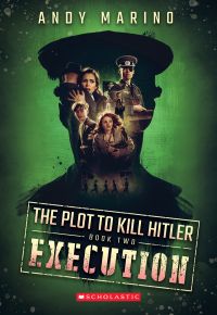 Execution (The Plot to Kill Hitler #2)