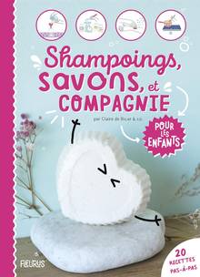 Shampoings, savons et compagnie pour les enfants : 20 recettes pas-à-pas