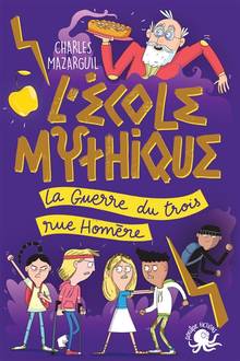 École mythique, L' : la guerre du trois rue Homère