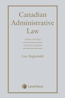 Canadian administrative law 3rd ed