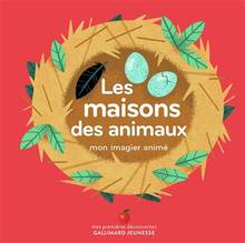 Maisons des animaux, Les : mon imagier animé