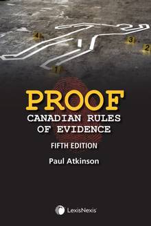 Proof - Canadian Rules of Evidence 5th ed