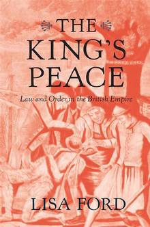 The King’s Peace: Law and Order in the British Empire