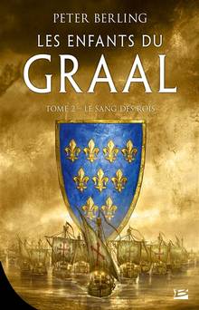 Enfants du Graal, Les : Volume 2, Le sang des rois