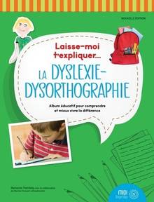 Laisse-moi t'expliquer...La dyslexie-dysorthographie