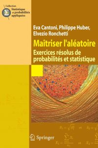 Maîtriser l'aléatoire : exercices résolus de probabilités et statistiques