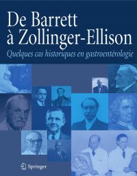 De Barrett à Zollinger-Ellison : quelques cas historiques en gastroentérologie