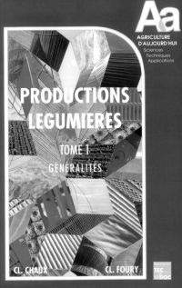 Les productions légumières Tome 1: Généralités