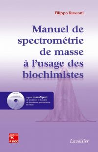 Manuel de spectrométrie de masse à l'usage des biochimistes