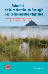 Actualité de la recherche en écologie des communautés végétale : actes du quatrième colloque ECOVEG, Rennes, 12-14 mars 2008