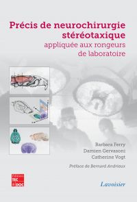 Précis de neurochirurgie stéréotaxique appliquée aux rongeurs de laboratoire