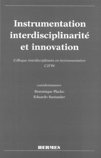 Instrumentation, interdisciplinarité et innovation : actes du Colloque interdisciplinaire en instrumentation, C2I'98, 18-19 nov. 1998