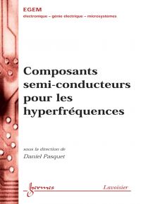 Composants semi-conducteurs pour les hyperfréquences