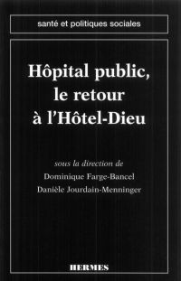 Hôpital public, le retour à l'hôtel-Dieu