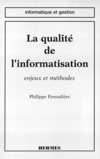 La qualité de l'informatisation : enjeux et méthodes