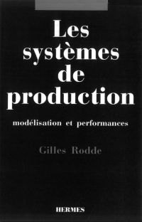 Les Systèmes de production : modélisation et performances