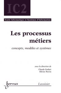 Les processus métiers : concepts, modèles et systèmes