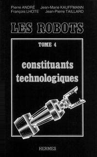 Les Robots Volume 4, Constituants technologiques