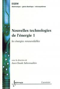 Nouvelles technologies de l'énergie Volume 1, Les énergies renouvelables