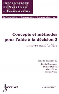 Concepts et méthodes pour l'aide à la décision Volume 3, Analyse multicritère