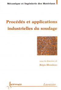 Procédés et applications industrielles du soudage