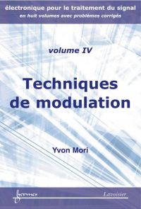 Electronique pour le traitement du signal Volume 4, Techniques de modulation