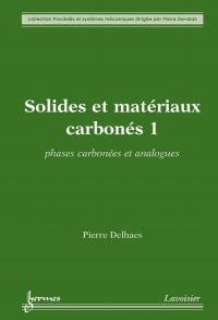 Solides et matériaux carbonés Volume 1, Phases carbonées et analogues