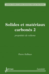 Solides et matériaux carbonés Volume 2, Propriétés de volume