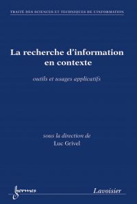 La recherche d'information en contexte : outils et usages applicatifs