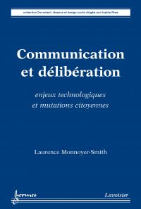 Communication et délibération : enjeux technologiques et mutations citoyennes