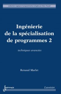 Ingénierie de la spécialisation de programmes Volume 2, Techniques avancées