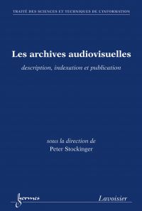 Les archives audiovisuelles : description, indexation et publication