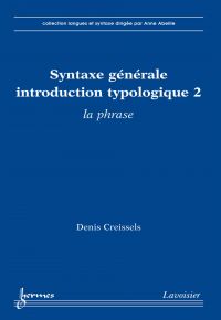 Syntaxe générale : une introduction typologique Volume 2, La phrase